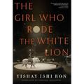 The Girl Who Rode the White Lion