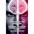 Unmasking the Shadows: Exploring the Depths of Dark Psychology