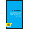 Island Refuge: Britain and Refugees from the Third Reich 1933 - 1939