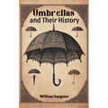 Umbrellas and Their History