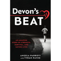 Devon's Beat: An Amazing Story of Strength, Survival, and Saving Lives