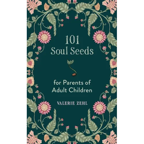 101 Soul Seeds for Parents of Adult Children