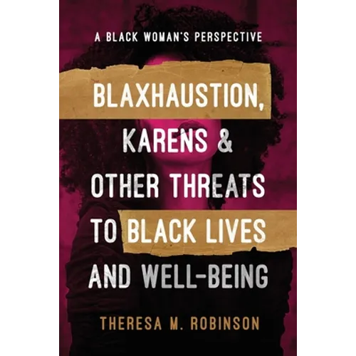 Blaxhaustion, Karens & Other Threats to Black Lives and Well-Being