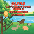 Olivia Let's Meet Some Farm & Countryside Animals!: Farm Animals Book for Toddlers - Personalized Baby Books with Your Child's Name in the Story - Chi