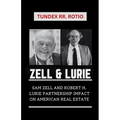 Zell and Lurie: Sam Zell and Robert H. Lurie Partnership Impact on American Real Estate