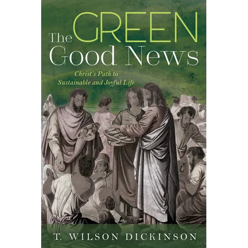 The Green Good News: Christ's Path to Sustainable and Joyful Life