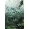 Turbulence & Fluids: poems