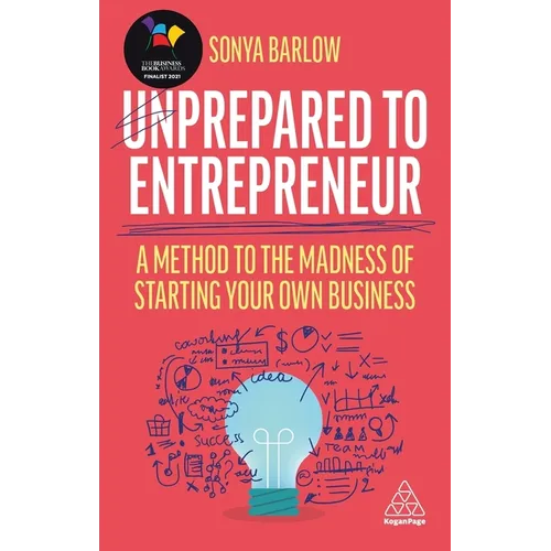 Unprepared to Entrepreneur: A Method to the Madness of Starting Your Own Business