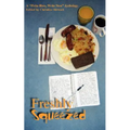 Freshly Squeezed: A "Write Here, Write Now" Anthology