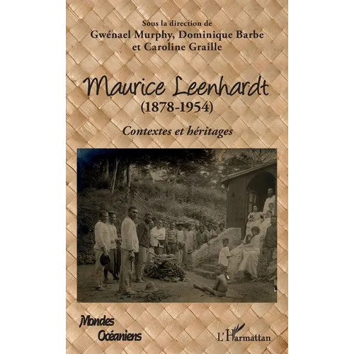 Maurice Leenhardt (1878-1954): Contextes et héritages