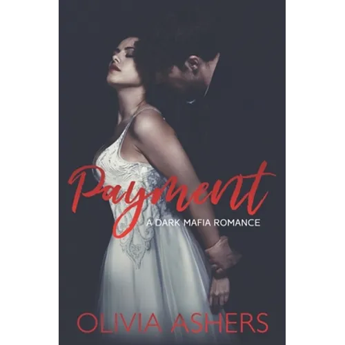 Payment: A Dark Mafia Romance