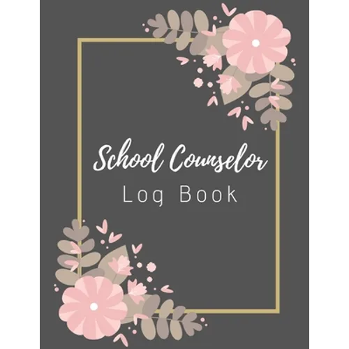School Counselor Log Book: Simple counselling Student Daily Record Keeper & Workbook (School Counselor Appreciation Gifts for Women).