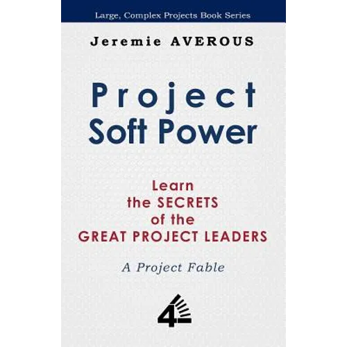 Project Soft Power - Learn the Secrets of the Great Project Leaders