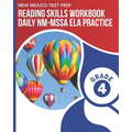 NEW MEXICO TEST PREP Reading Skills Workbook Daily NM-MSSA ELA Practice Grade 4: Practice for the NM-MSSA English Language Arts Tests