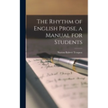 The Rhythm of English Prose, a Manual for Students