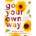 Go Your Own Way: A Journal for Building Self-Confidence