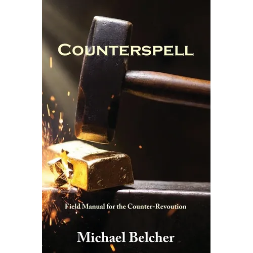 Counterspell: A Field Manual for the Counter-Revolution