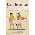 Early Israelites: Two Peoples, One History: Rediscovery of the Origins of Ancient Israel