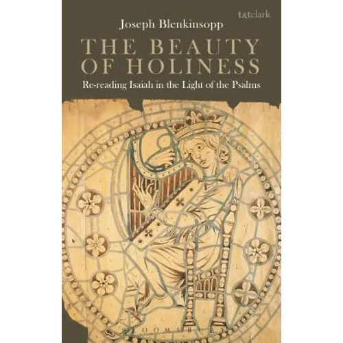 The Beauty of Holiness: Re-Reading Isaiah in the Light of the Psalms