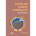 Creation and Creativity in Medieval Art: Illustrating Genesis