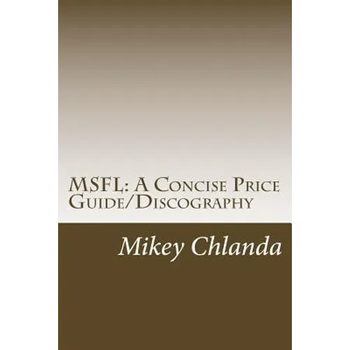 Msfl: A Concise Price Guide/Discography: Covering Mobile Fidelity Sound Lab's Early Releases 1-001 through 1-200