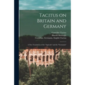 Tacitus on Britain and Germany: a New Translation of the "Agricola" and the "Germania"