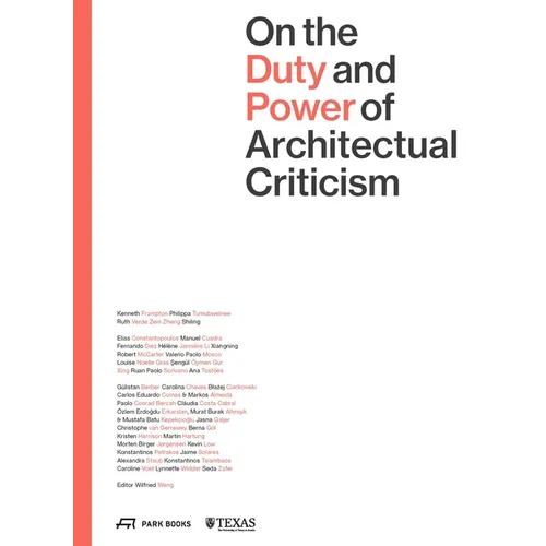 On the Duty and Power of Architectural Criticism: Proceeds of the International Conference on Architectural Criticism 2021