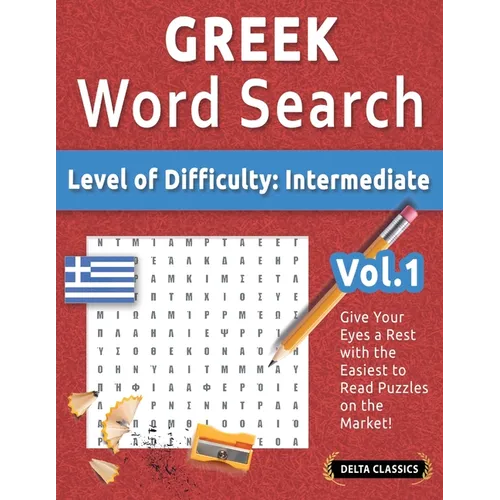 Greek Word Search - Level of Difficulty: Medium - Vol.1 - Delta Classics - Give Your Eyes a Rest with the Easiest to Read Puzzles on the Market!