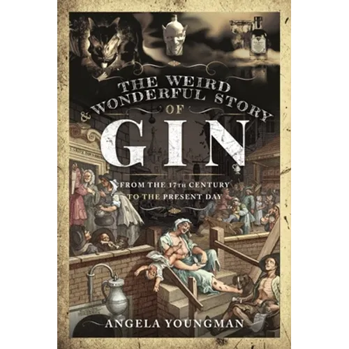 The Weird and Wonderful Story of Gin: From the 17th Century to the Present Day