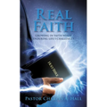 Real Faith: Growing in Faith While Enduring Life's Challenges