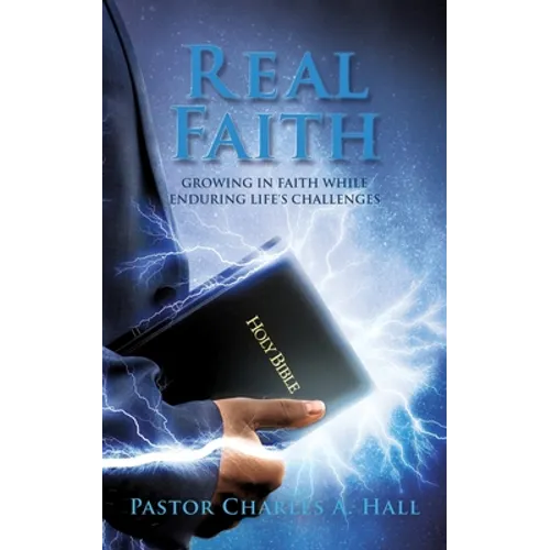 Real Faith: Growing in Faith While Enduring Life's Challenges
