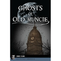 Ghosts of Old Muncie