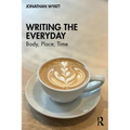 Writing the Everyday: Body, Place, Time