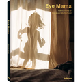 Eye Mama: Poetic Truths of Home and Motherhood