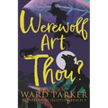 Werewolf Art Thou?: A paranormal mystery adventure