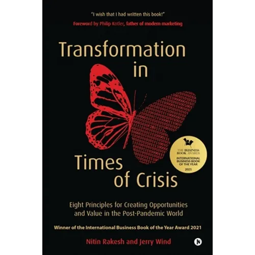 Transformation in Times of Crisis: Eight Principles for Creating Opportunities and Value in the Post-Pandemic World - Paperback