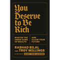 You Deserve to Be Rich: Master the Inner Game of Wealth and Claim Your Future