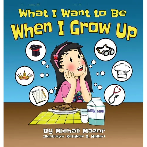 What I Want to Be When I Grow Up: Let children's imagination run free and building self-confidence