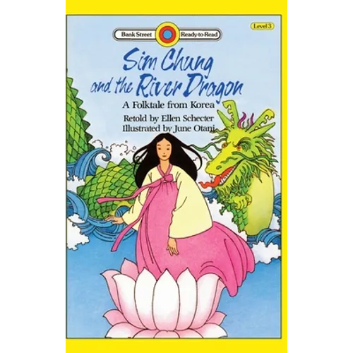 Sim Chung and the River Dragon-A Folktale from Korea: Level 3