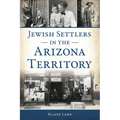 Jewish Settlers in the Arizona Territory