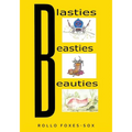 Blasties, Beasties, Beauties