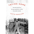 Trying Home: The Rise and Fall of an Anarchist Utopia on Puget Sound