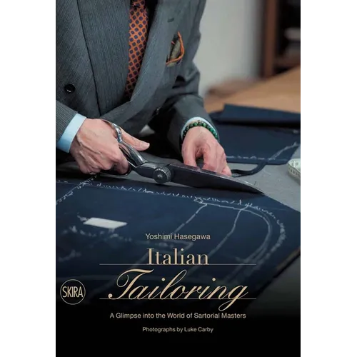 Italian Tailoring: A Glimpse Into the World of Sartorial Masters