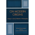 On Modern Origins: Essays in Early Modern Philosophy