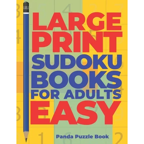 Large Print Sudoku Books For Adults Easy: Logic Games Adults - Brain Games For Adults - Mind Games For Adults