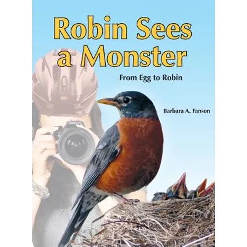 Robin Sees a Monster: From Egg to Robin