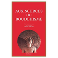 Aux sources du bouddhisme