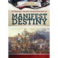 A Primary Source Investigation of Manifest Destiny