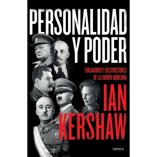 Personalidad Y Poder: Forjadores Y Destructores de la Europa Moderna