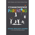 Commonsense Parenting: A Generational Approach to Raising Principled Children in an Ever-Shifting Culture